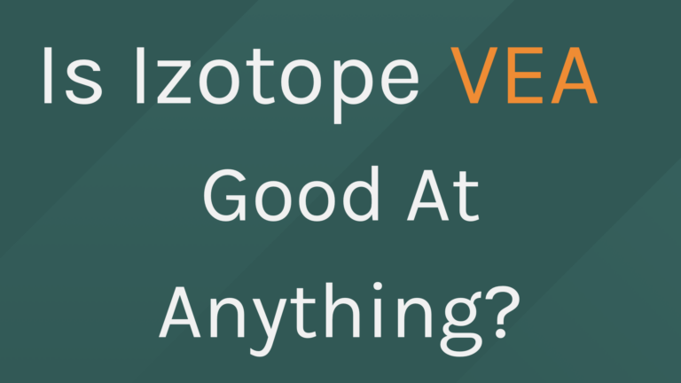 Izotope VEA Review, Part 2: How Does It Perform As A Voice Enhancement Tool For Content Creators And Podcasters